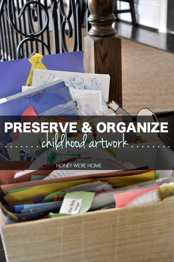Organizing & Storing Kids Schoolwork & Art • Honey We're Home