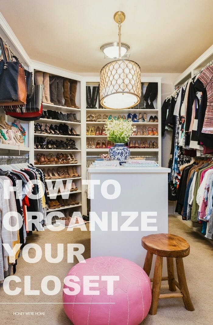 How to Organize Your Closet • Honey We're Home