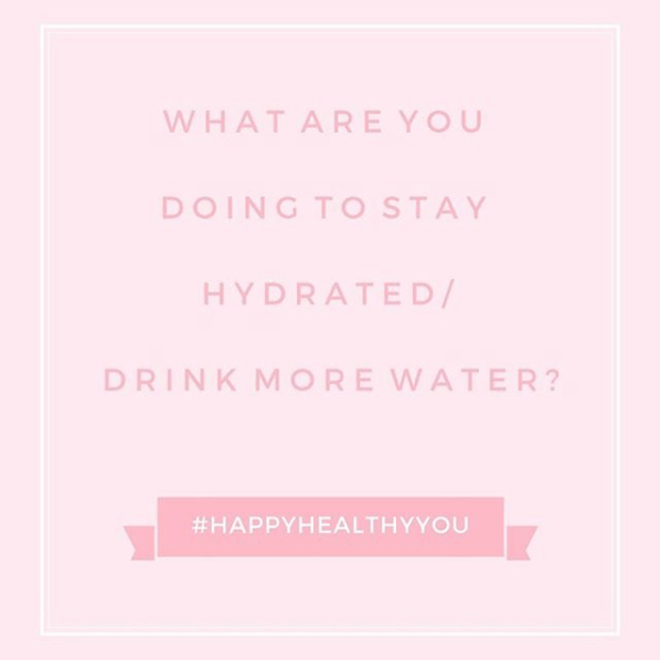 #HappyHealthyYou - tips to drink more water