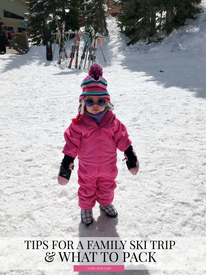 Tips for a Family Ski Vacation with a Toddler & What to Pack