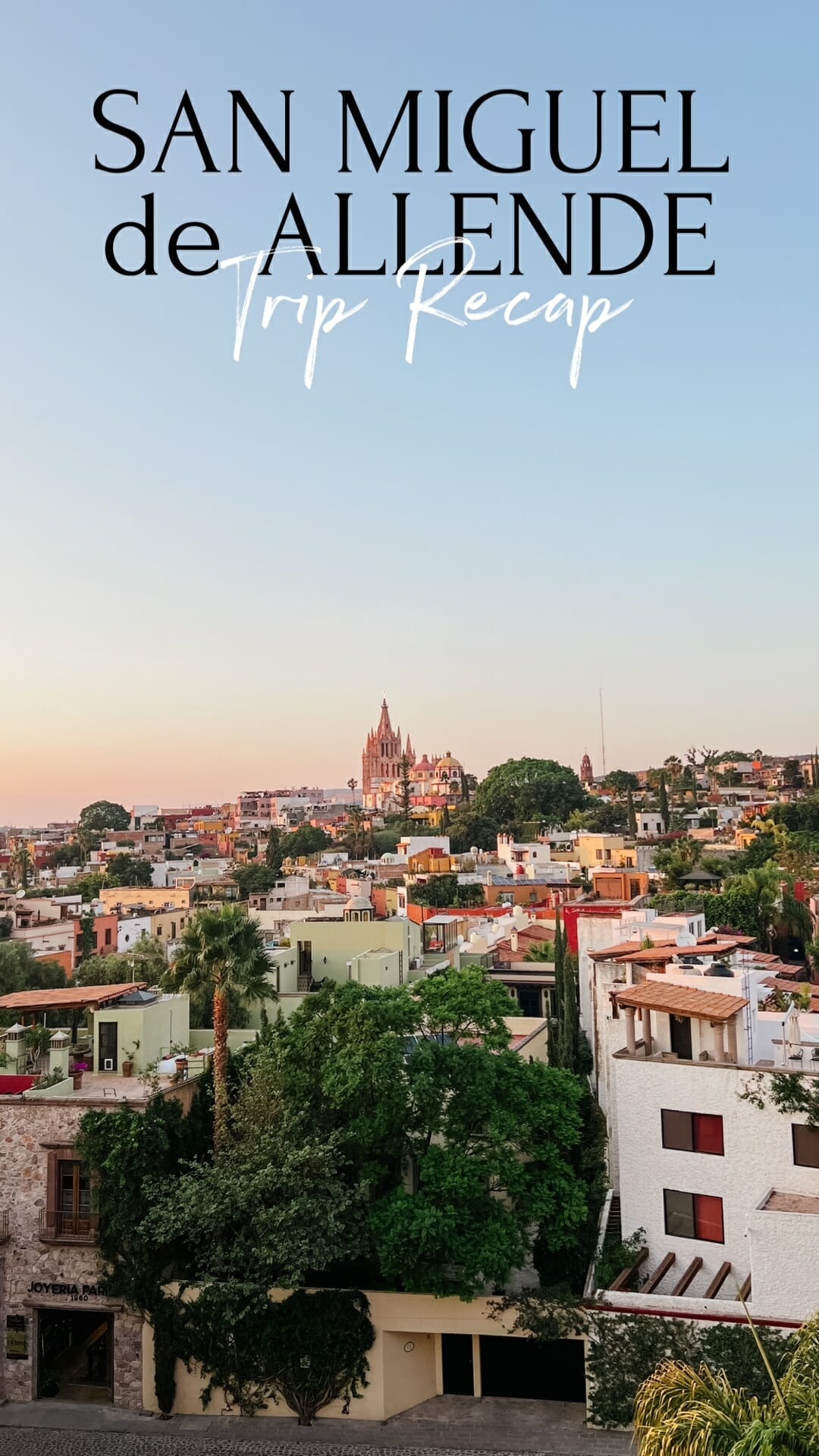 One of My Most Favorite Trips – San Miguel de Allende